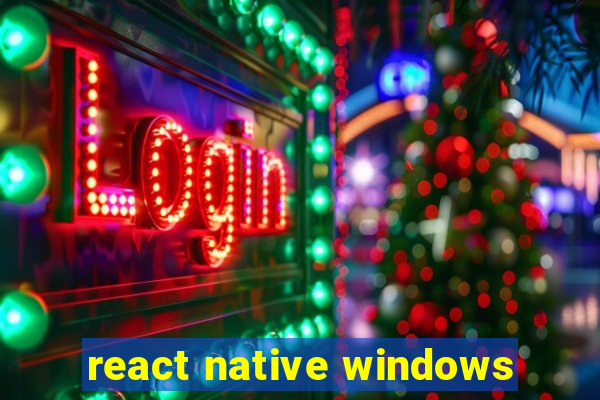 react native windows